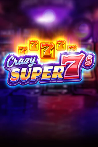 Crazy Super 7s демо игровой автомат | ВАВАДА Казино бесплатно