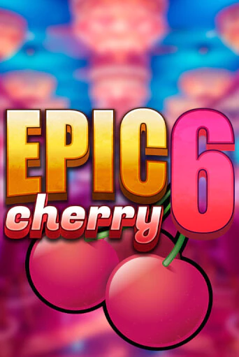 Epic Cherry 6 демо игровой автомат | ВАВАДА Казино бесплатно