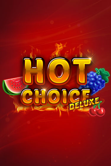 Hot Choice Deluxe демо игровой автомат | ВАВАДА Казино бесплатно